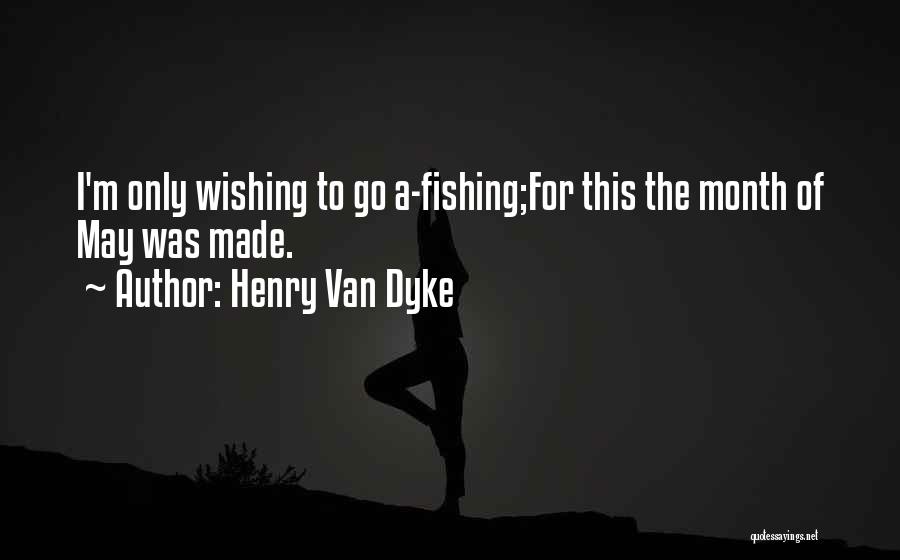 May Month Quotes By Henry Van Dyke