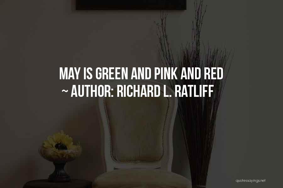 May Month Quotes By Richard L. Ratliff