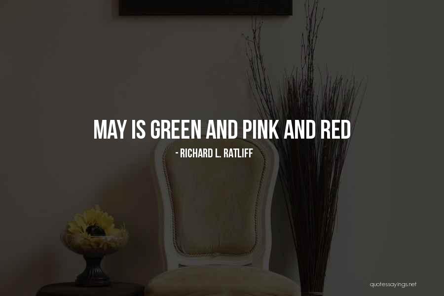 May Month Quotes By Richard L. Ratliff May Month Quotes By Richard L. Ratliff