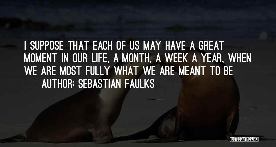 May Month Quotes By Sebastian Faulks