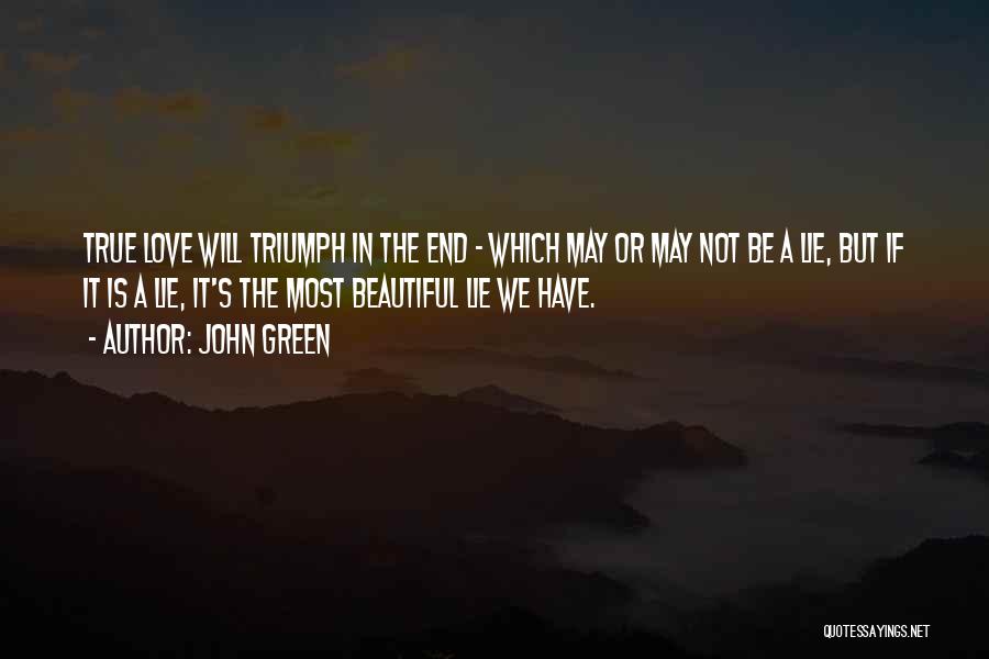 May Not Be Beautiful Quotes By John Green