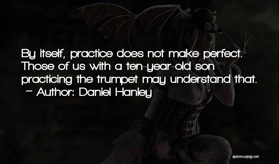 May Not Perfect Quotes By Daniel Hanley