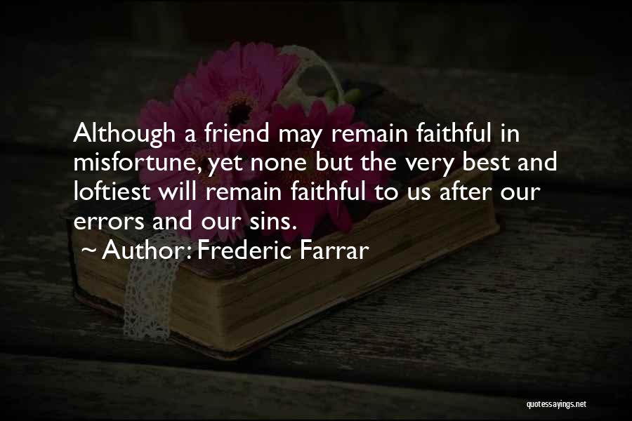 May Our Friendship Quotes By Frederic Farrar