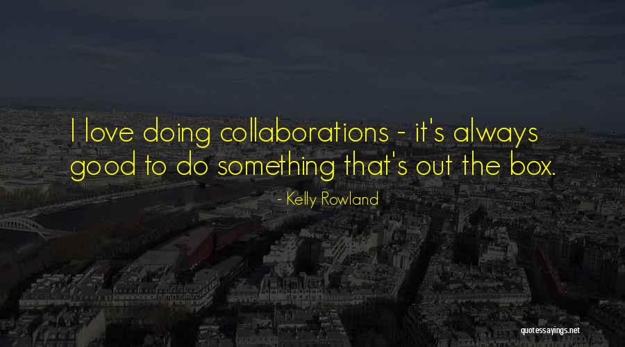 May Rowland Quotes By Kelly Rowland May Rowland Quotes By Kelly Rowland