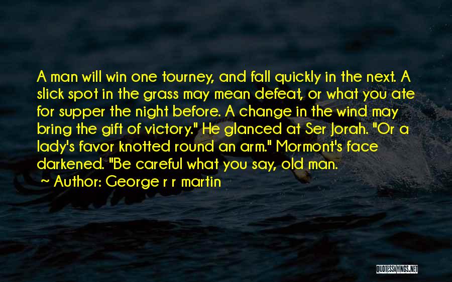 May The Best Man Win Quotes By George R R Martin