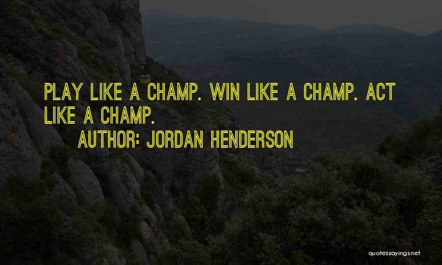 May The Best One Win Quotes By Jordan Henderson