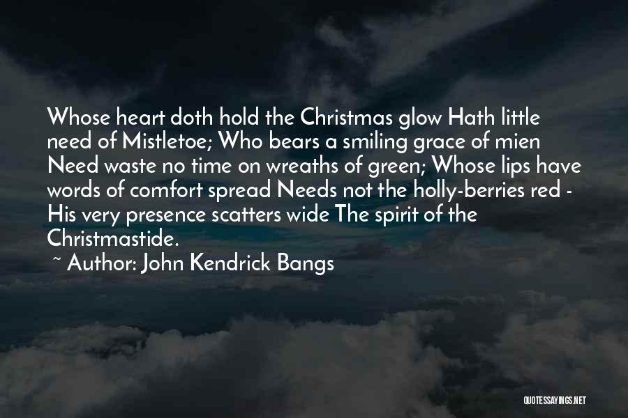 May The Spirit Of Christmas Quotes By John Kendrick Bangs