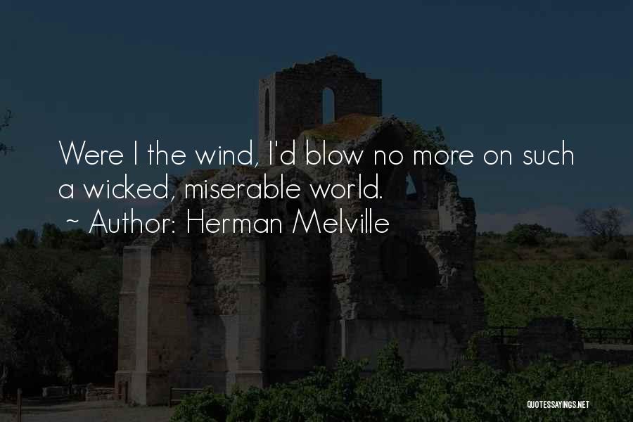 May The Wind Blow Quotes By Herman Melville