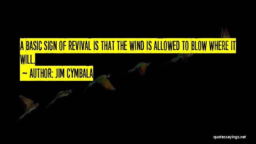 May The Wind Blow Quotes By Jim Cymbala