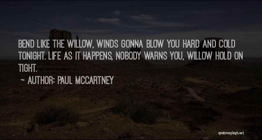 May The Wind Blow Quotes By Paul McCartney