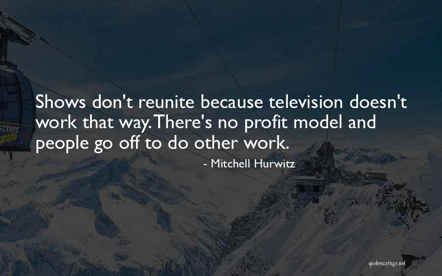 May They Reunite Soon Quotes By Mitchell Hurwitz May They Reunite Soon Quotes By Mitchell Hurwitz