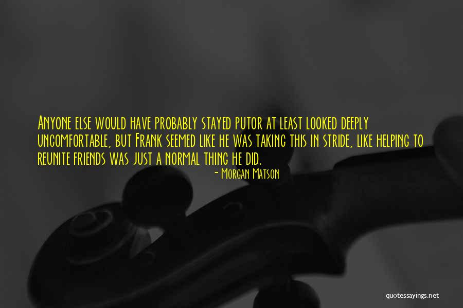 May They Reunite Soon Quotes By Morgan Matson May They Reunite Soon Quotes By Morgan Matson
