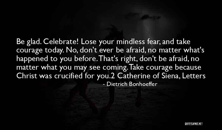 May Today Quotes By Dietrich Bonhoeffer May Today Quotes By Dietrich Bonhoeffer