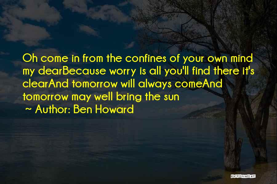 May Tomorrow Bring Quotes By Ben Howard