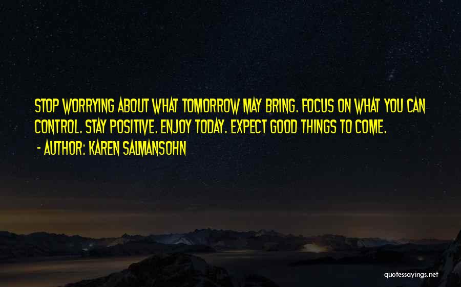 May Tomorrow Bring Quotes By Karen Salmansohn