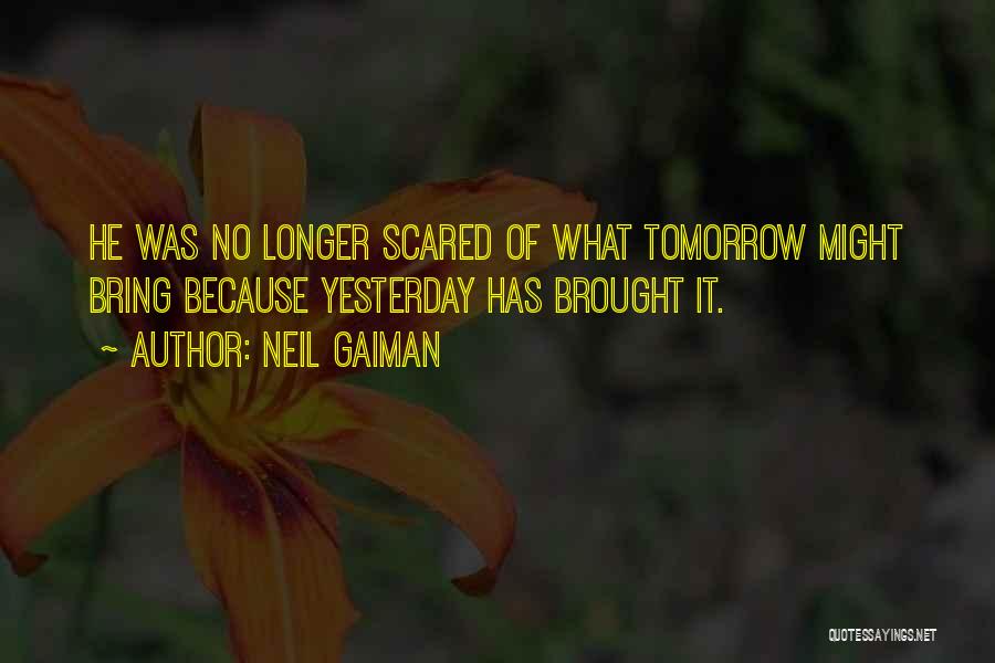 May Tomorrow Bring Quotes By Neil Gaiman