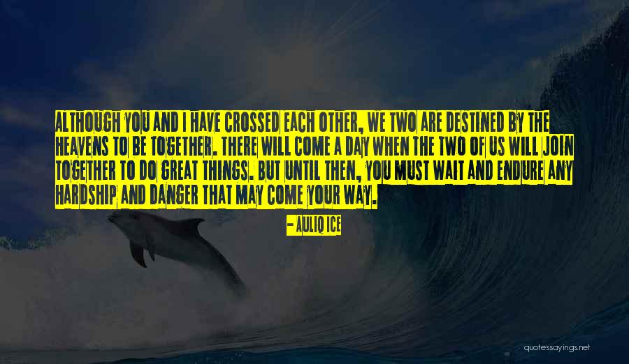 May We Come Together Quotes By Auliq Ice May We Come Together Quotes By Auliq Ice