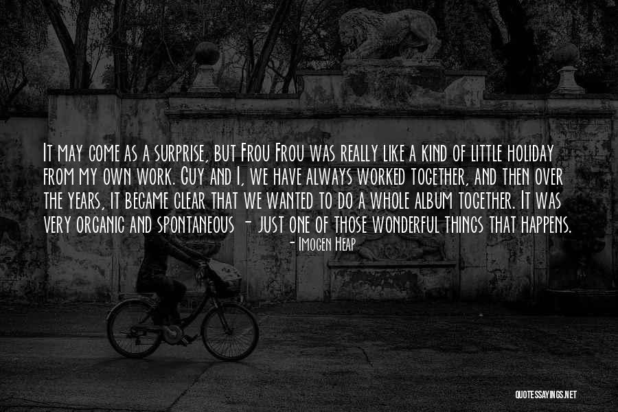 May We Come Together Quotes By Imogen Heap May We Come Together Quotes By Imogen Heap