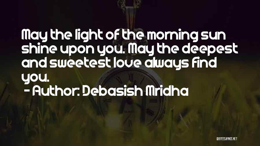 May You Always Shine Quotes By Debasish Mridha