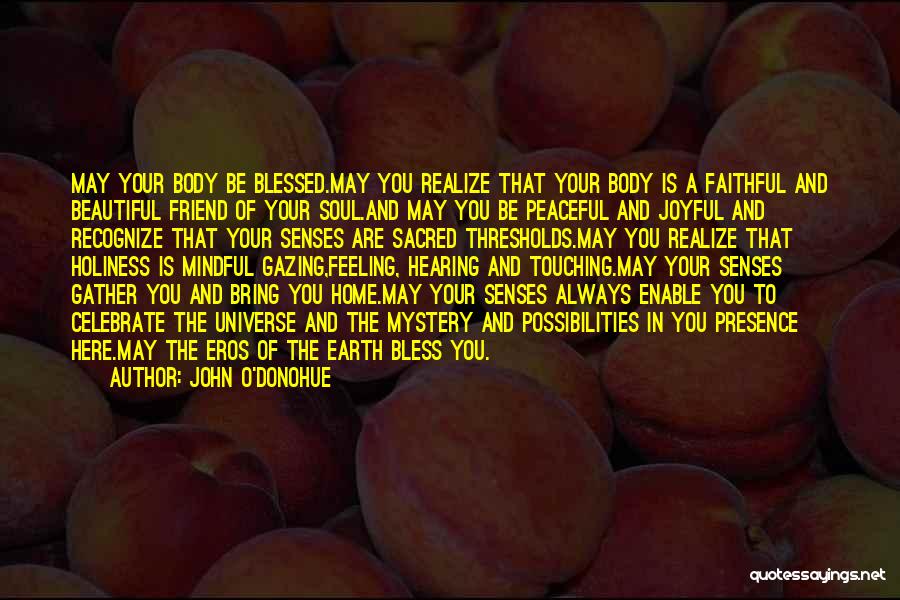 May You Be Blessed Quotes By John O'Donohue