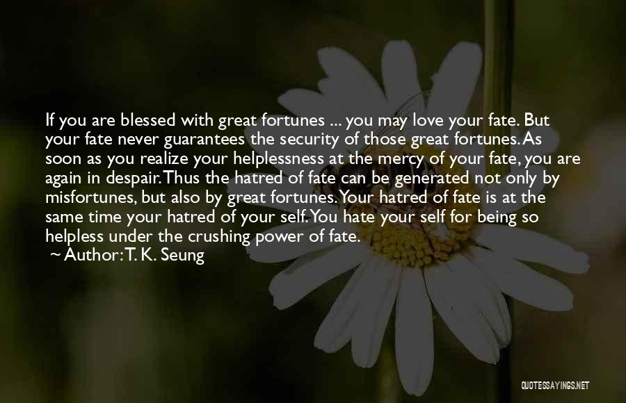 May You Be Blessed Quotes By T. K. Seung