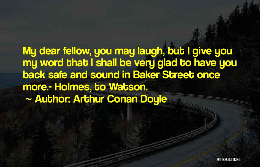 May You Be Safe Quotes By Arthur Conan Doyle