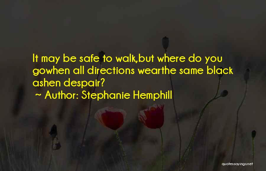 May You Be Safe Quotes By Stephanie Hemphill