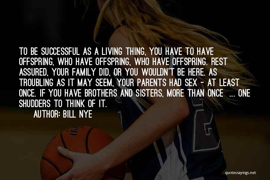 May You Be Successful Quotes By Bill Nye