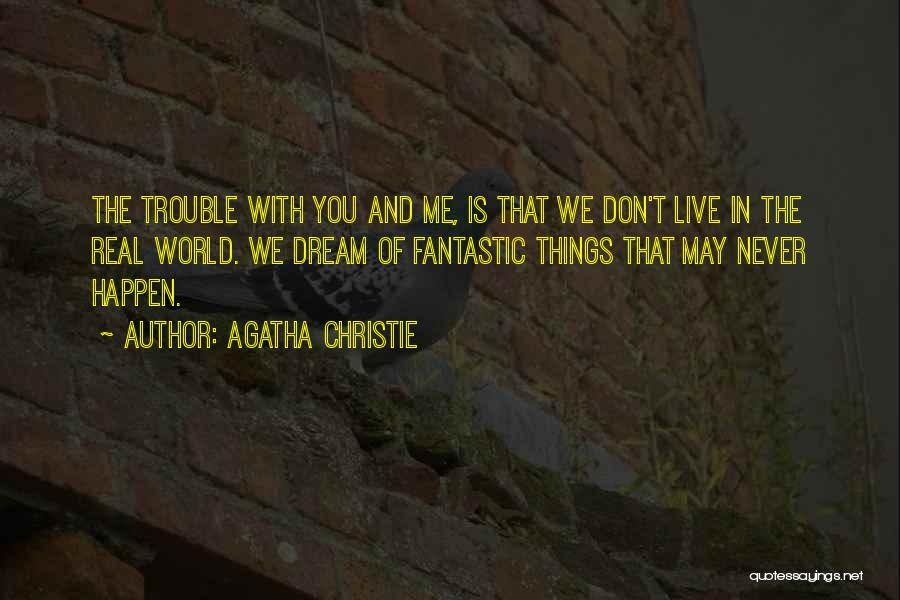 May You Live Quotes By Agatha Christie