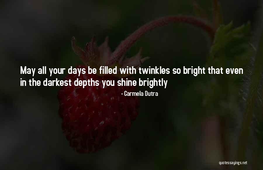 May You Shine Quotes By Carmela Dutra