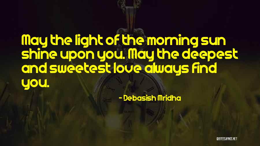 May You Shine Quotes By Debasish Mridha