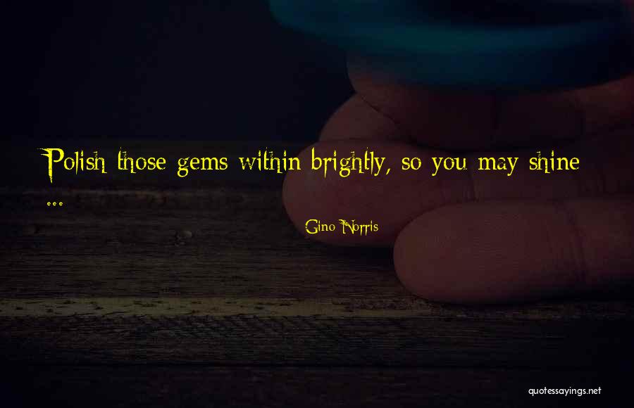 May You Shine Quotes By Gino Norris