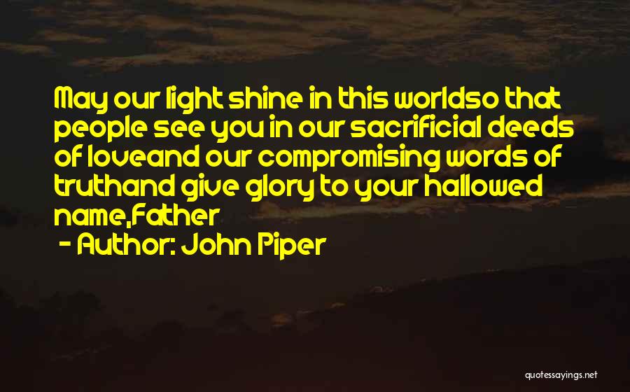 May You Shine Quotes By John Piper