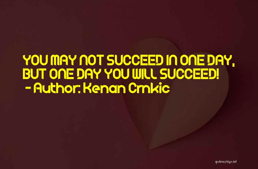 May You Succeed Quotes By Kenan Crnkic