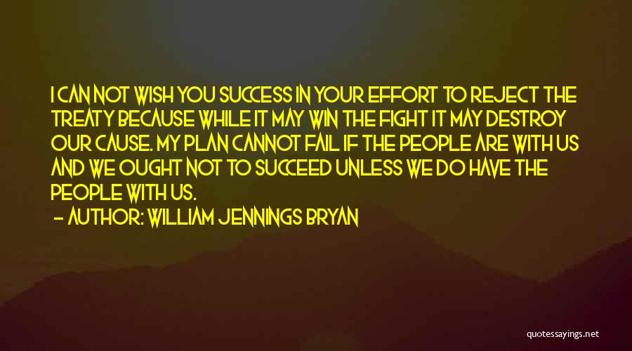 May You Succeed Quotes By William Jennings Bryan