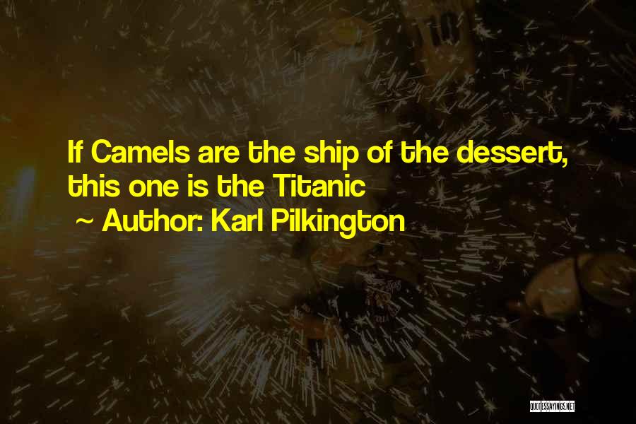 May Your Camels Quotes By Karl Pilkington