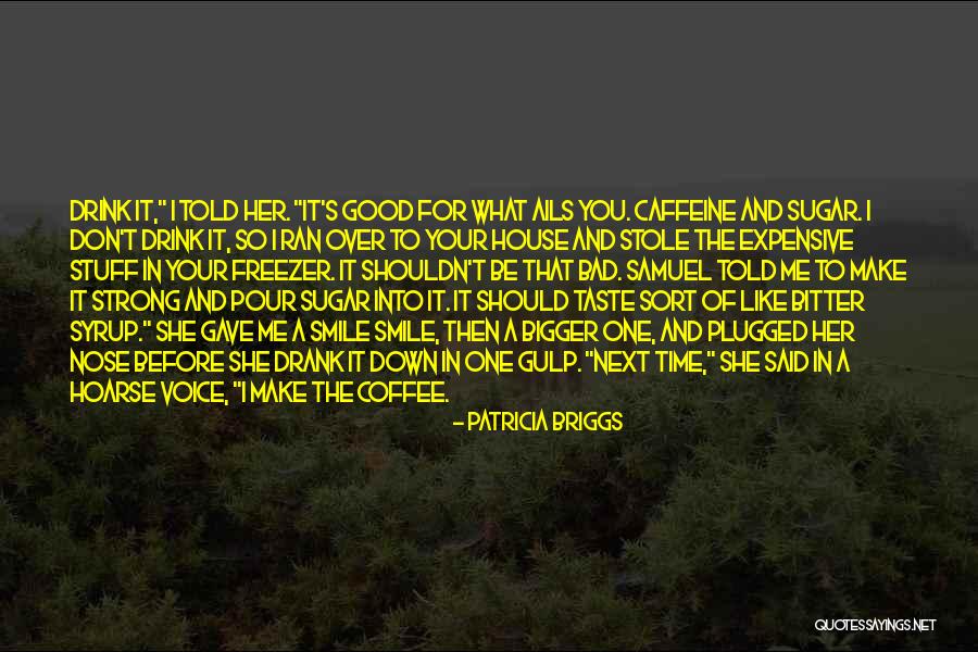 May Your Coffee Be Strong Quotes By Patricia Briggs May Your Coffee Be Strong Quotes By Patricia Briggs