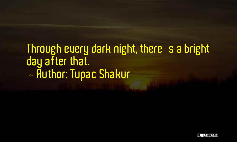 May Your Day Be Bright Quotes By Tupac Shakur