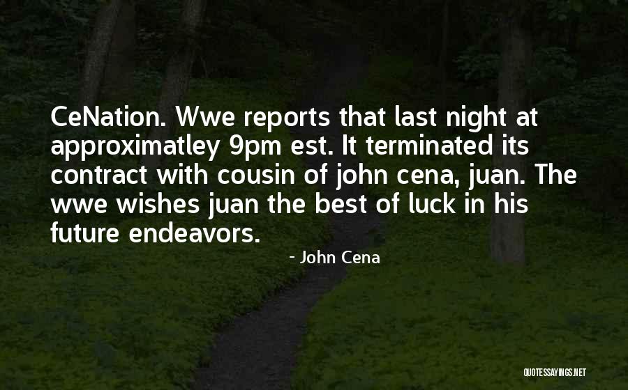 May Your Future Endeavors Quotes By John Cena May Your Future Endeavors Quotes By John Cena
