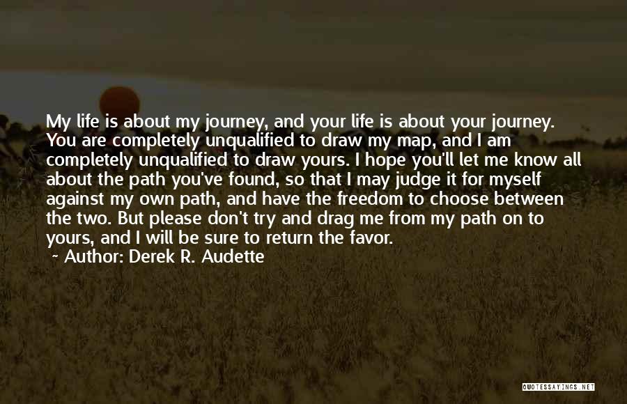 May Your Journey Quotes By Derek R. Audette