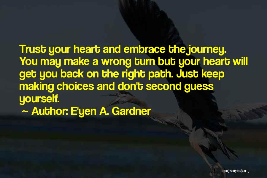 May Your Journey Quotes By E'yen A. Gardner