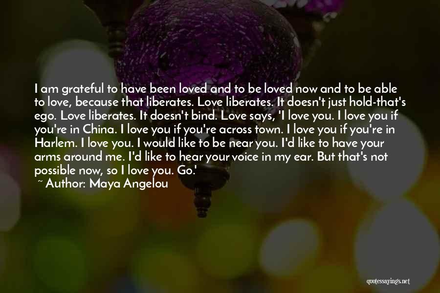 Maya Angelou Love Liberates Quotes By Maya Angelou