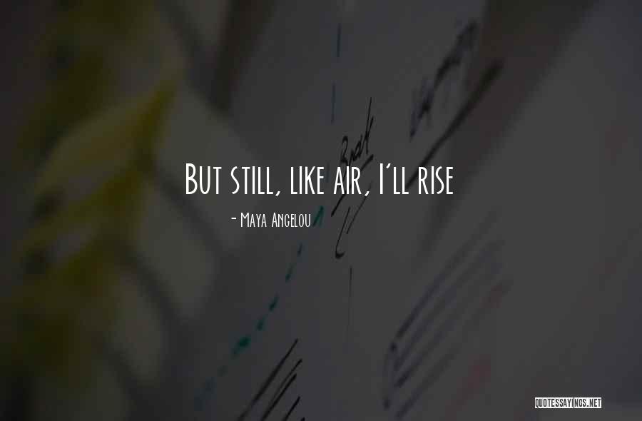 Maya Angelou Rise Quotes By Maya Angelou Maya Angelou Rise Quotes By Maya Angelou