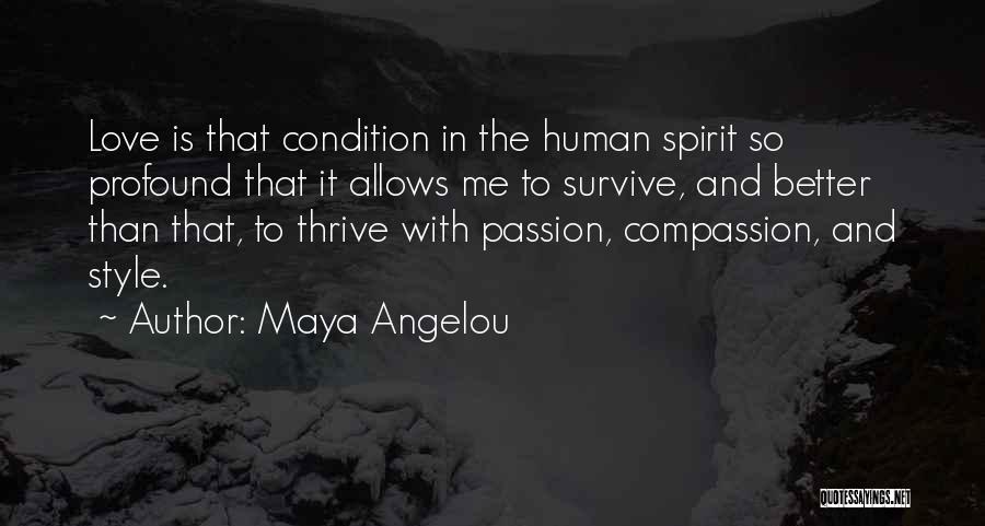 Maya Angelou Thrive Quotes By Maya Angelou