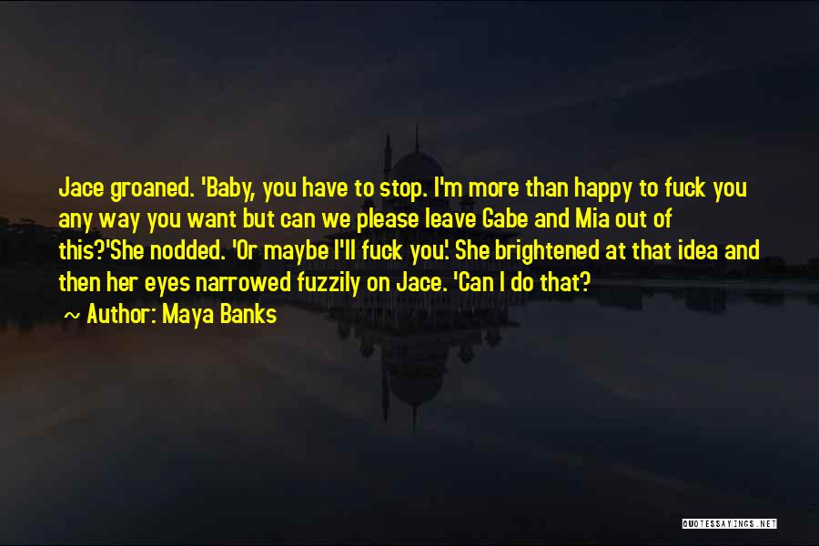 Maya Banks Quotes 1038588