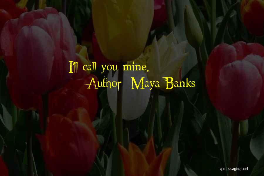 Maya Banks Quotes 1211592