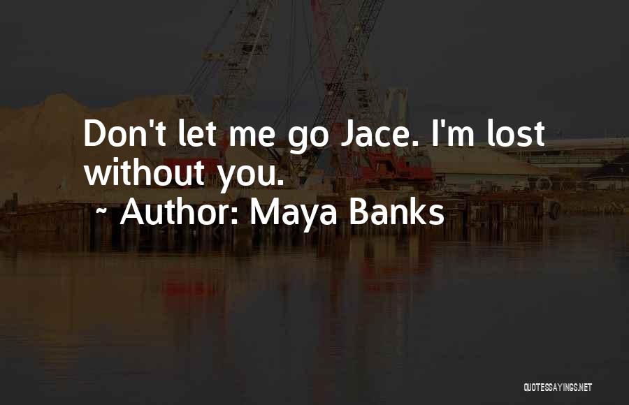 Maya Banks Quotes 1249177