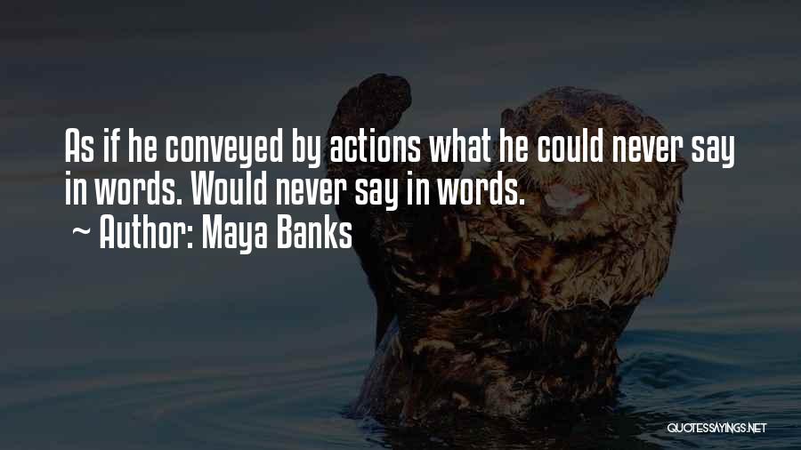 Maya Banks Quotes 1475259