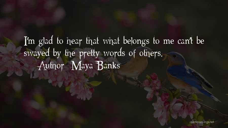 Maya Banks Quotes 1695399