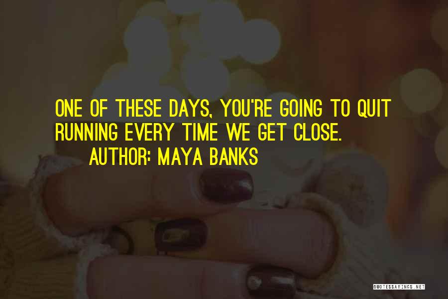 Maya Banks Quotes 172818
